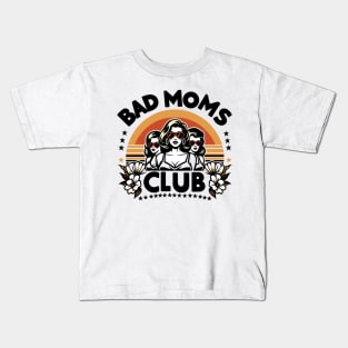 Bad Moms Club Kids T-Shirt